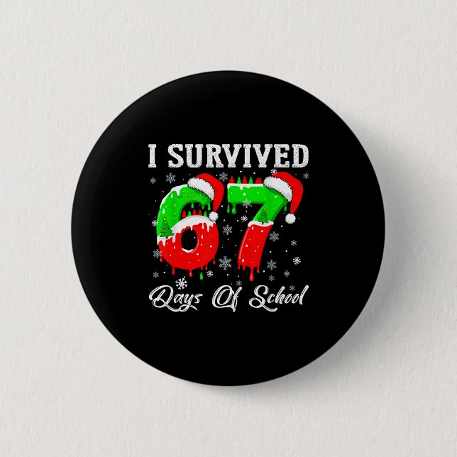 I Survived 67 Days Of School Funny Christmas  6 Cm Round Badge (Front)