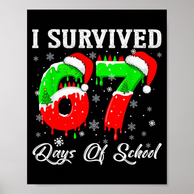 I Survived 67 Days Of School Funny Christmas  Poster (Front)