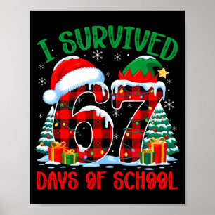 I Survived 67 Days Of School Funny Christmas Six S Poster