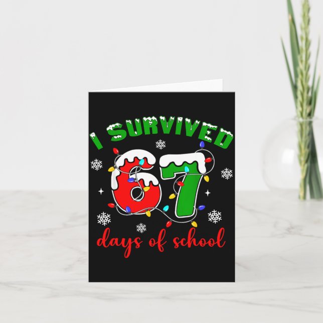 I Survived 67 Days Of School Funny Christmas Teach Card (Front)