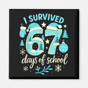 I Survived 67 Days Of School Funny Christmas Teach Magnet