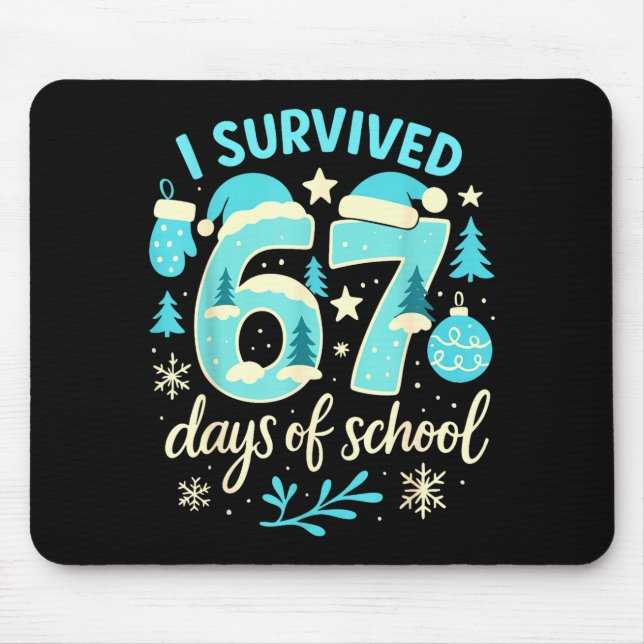 I Survived 67 Days Of School Funny Christmas Teach Mouse Mat (Front)