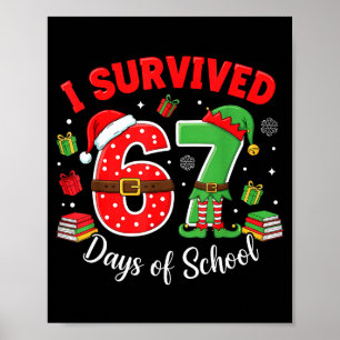 I Survived 67 Days Of School Funny Christmas Teach Poster