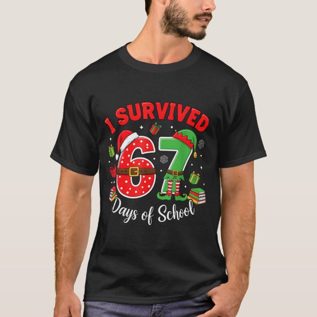 I Survived 67 Days Of School Funny Christmas Teach T-Shirt (Front)