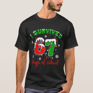 I Survived 67 Days Of School Funny Christmas Teach T-Shirt
