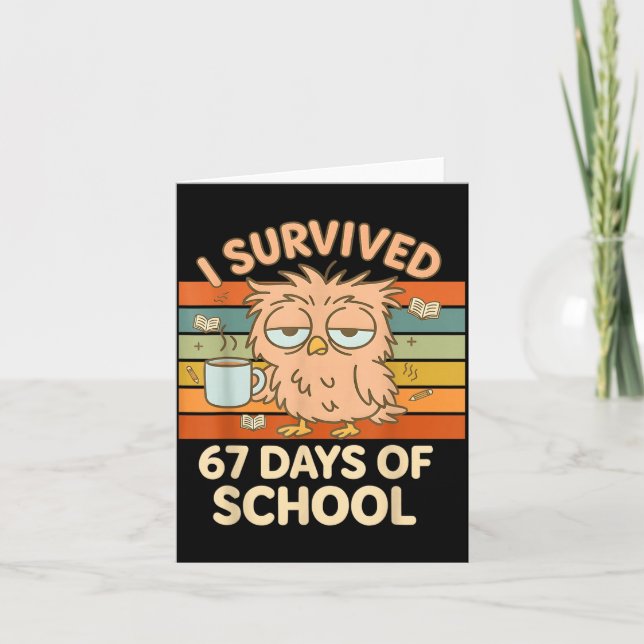 I Survived 67 Days Of School Funny Coffee Owl Scho Card (Front)