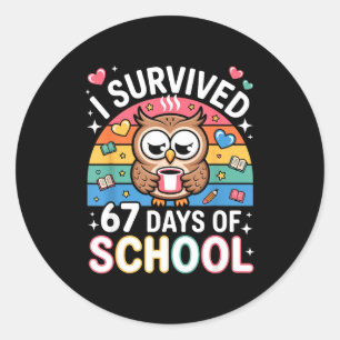 I Survived 67 Days Of School Funny Coffee Owl Scho Classic Round Sticker