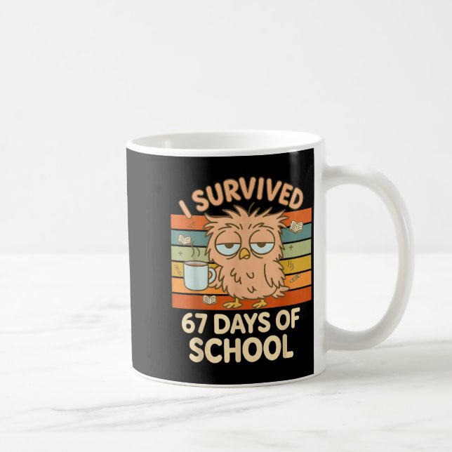 I Survived 67 Days Of School Funny Coffee Owl Scho Coffee Mug (Right)