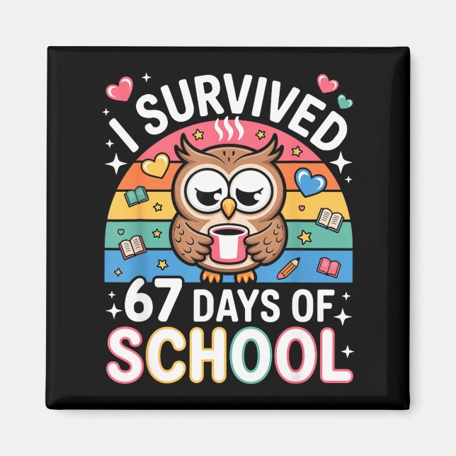 I Survived 67 Days Of School Funny Coffee Owl Scho Magnet (Front)