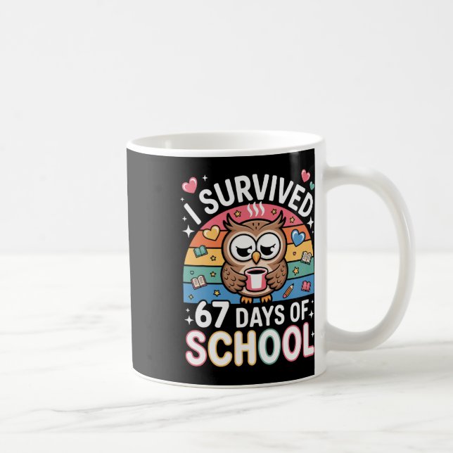 I Survived 67 Days Of School Funny Coffee Owl Scho Mug (Right)