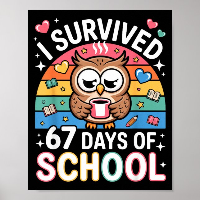 I Survived 67 Days Of School Funny Coffee Owl Scho Poster (Front)