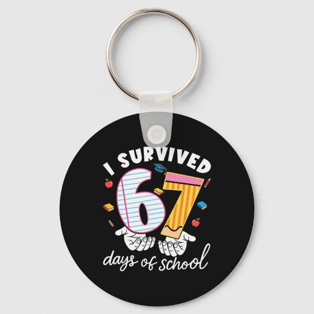 I Survived 67 Days Of School Funny Cool Meme Stude Key Ring (Front)