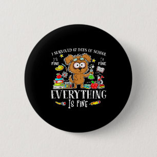 I Survived 67 Days Of School Funny Dog Lover Scien 6 Cm Round Badge