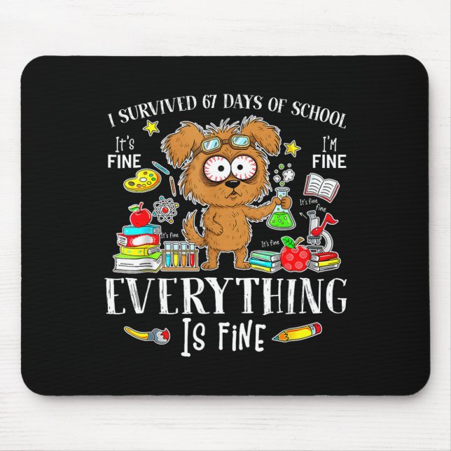 I Survived 67 Days Of School Funny Dog Lover Scien Mouse Mat (Front)
