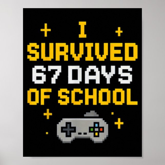 I Survived 67 Days Of School Funny Gamer Student M Poster (Front)