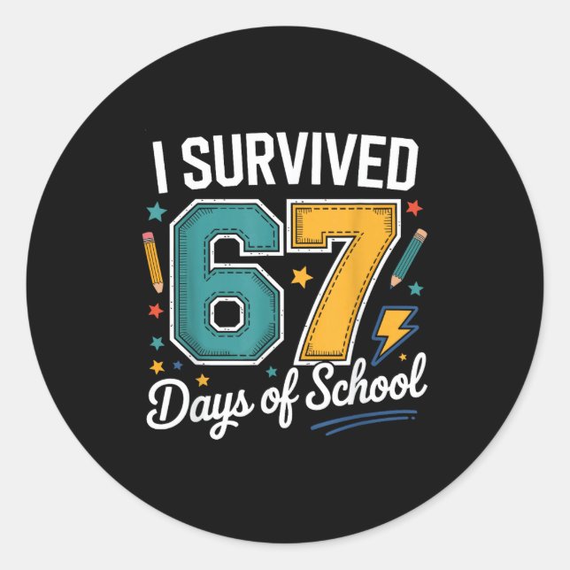 I Survived 67 Days Of School Funny Gen Alpha Quote Classic Round Sticker (Front)