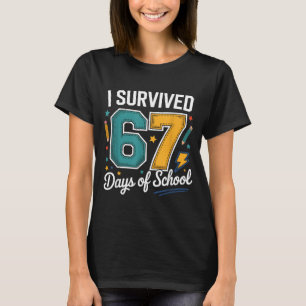I Survived 67 Days Of School Funny Gen Alpha Quote T-Shirt
