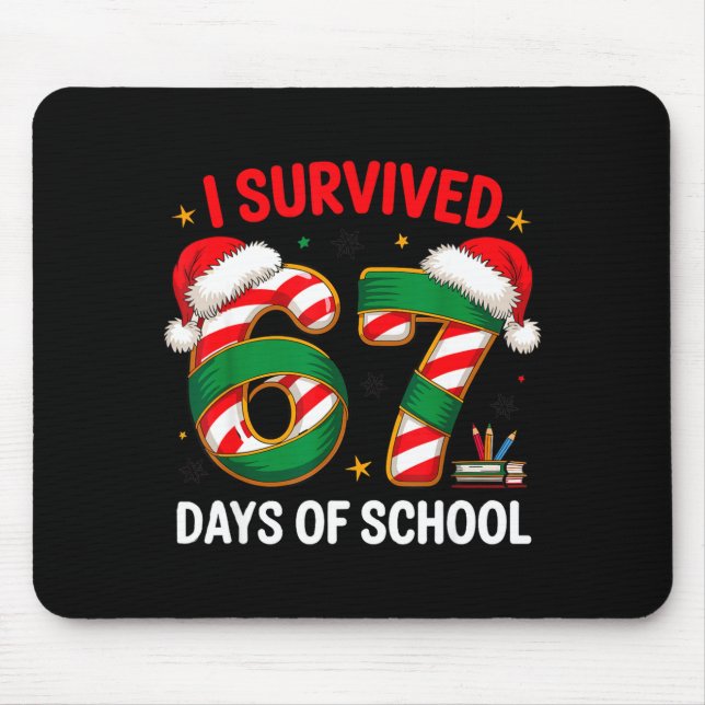 I Survived 67 Days Of School Funny Gen Christmas  Mouse Mat (Front)
