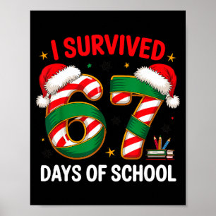 I Survived 67 Days Of School Funny Gen Christmas  Poster