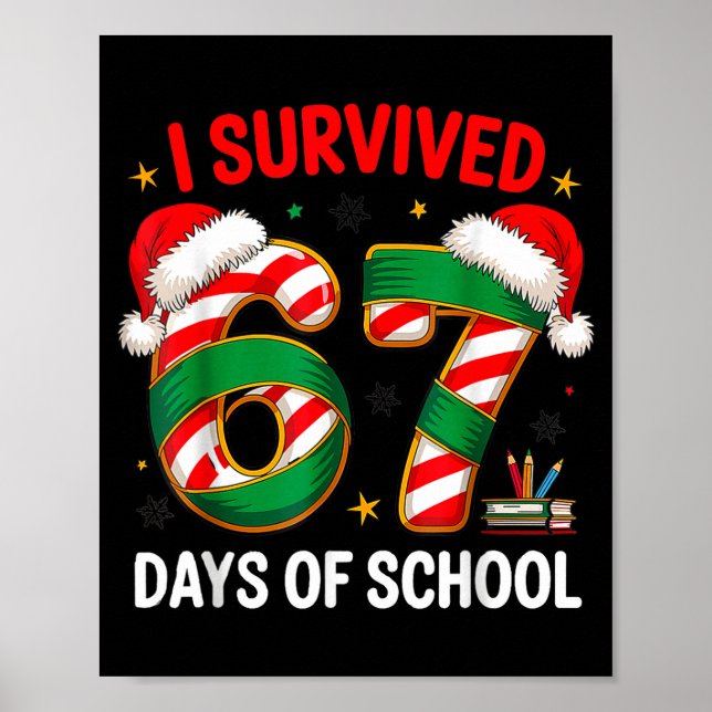 I Survived 67 Days Of School Funny Gen Christmas  Poster (Front)
