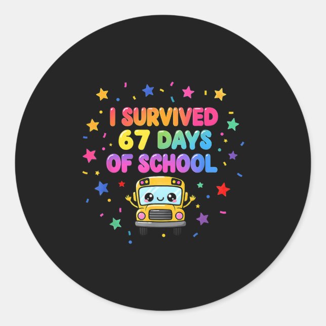 I Survived 67 Days Of School Funny Kids Teacher  Classic Round Sticker (Front)