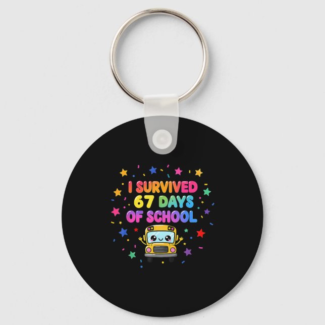 I Survived 67 Days Of School Funny Kids Teacher  Key Ring (Front)