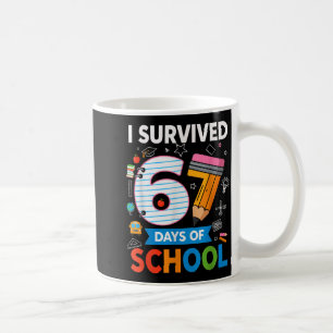 I Survived 67 Days Of School Funny Kids Teacher St Coffee Mug