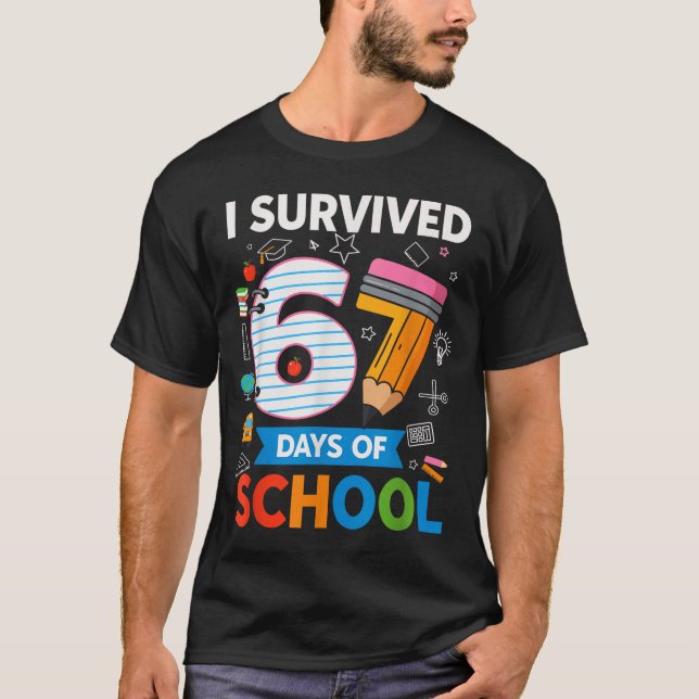 I Survived 67 Days Of School Funny Kids Teacher St T-Shirt (Front)