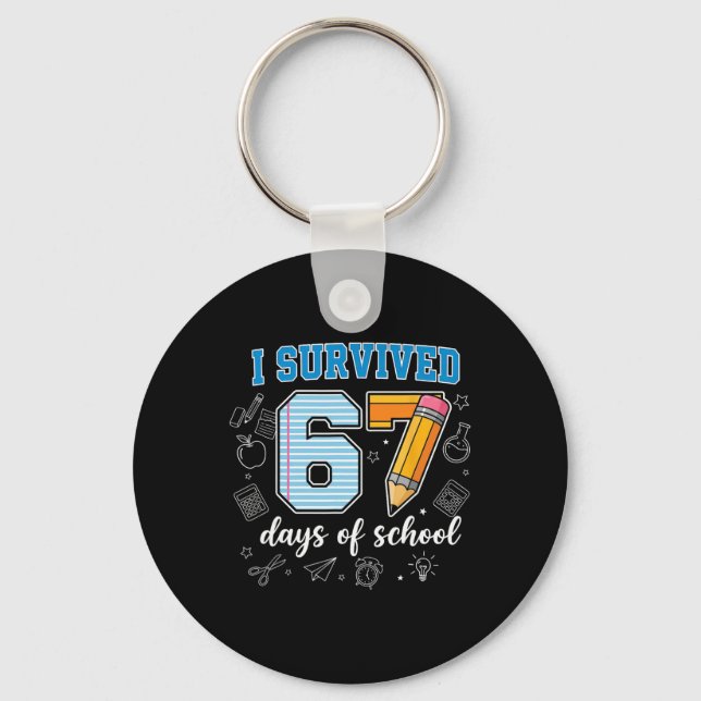 I Survived 67 Days Of School Funny Meme 67 Teacher Key Ring (Front)