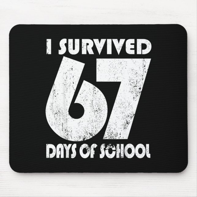 I Survived 67 Days Of School Funny Meme 67 Teacher Mouse Mat (Front)