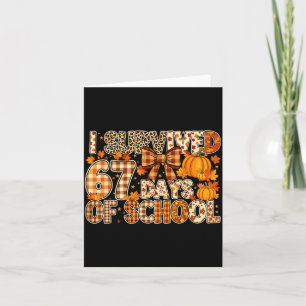 I Survived 67 Days Of School Funny Meme Fall Desig Card