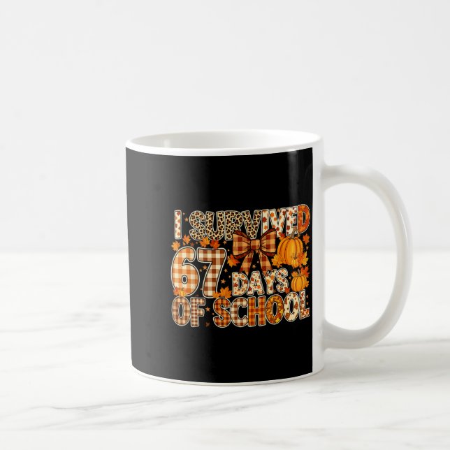 I Survived 67 Days Of School Funny Meme Fall Desig Coffee Mug (Right)
