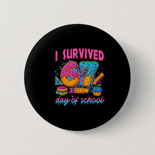 I Survived 67 Days Of School Funny Meme Ice Cream  6 Cm Round Badge (Front)