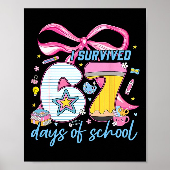 I Survived 67 Days Of School Funny Meme Kid Teache Poster (Front)