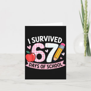 I Survived 67 Days Of School Funny Meme Student Te Card