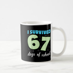 I Survived 67 Days Of School Funny Meme Student Te Coffee Mug