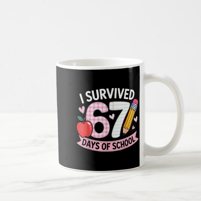 I Survived 67 Days Of School Funny Meme Student Te Coffee Mug (Right)