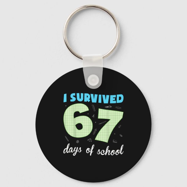 I Survived 67 Days Of School Funny Meme Student Te Key Ring (Front)