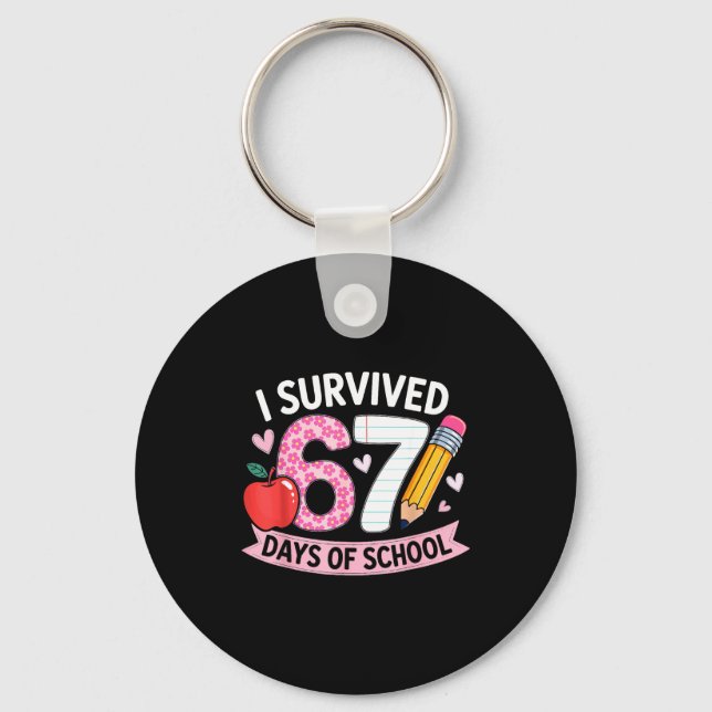 I Survived 67 Days Of School Funny Meme Student Te Key Ring (Front)