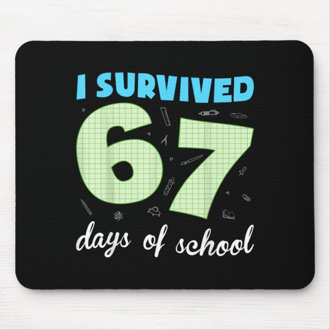 I Survived 67 Days Of School Funny Meme Student Te Mouse Mat (Front)