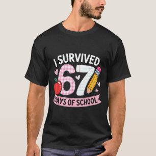 I Survived 67 Days Of School Funny Meme Student Te T-Shirt