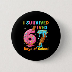 I Survived 67 Days Of School Funny Meme Teacher St 6 Cm Round Badge