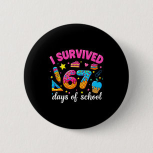 I Survived 67 Days Of School Funny Meme Teacher St 6 Cm Round Badge