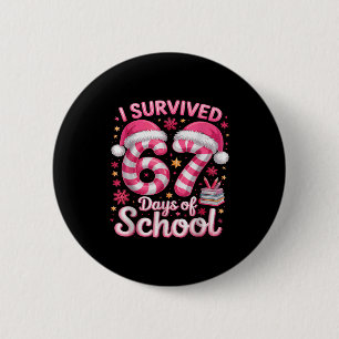 I Survived 67 Days Of School Funny Meme Teacher St 6 Cm Round Badge