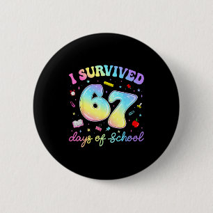I Survived 67 Days Of School Funny Meme Teacher St 6 Cm Round Badge