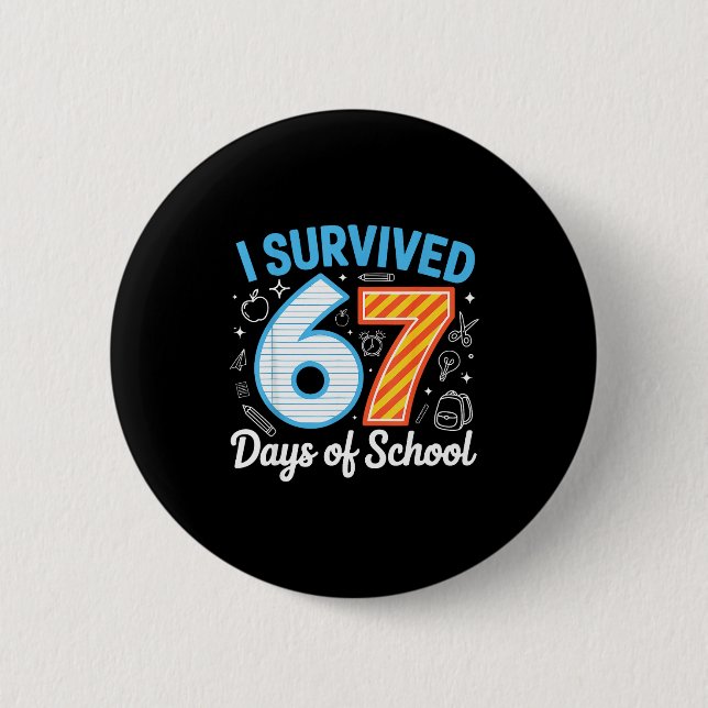 I Survived 67 Days Of School Funny Meme Teacher St 6 Cm Round Badge (Front)
