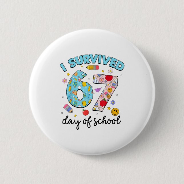 I Survived 67 Days Of School Funny Meme Teacher St 6 Cm Round Badge (Front)