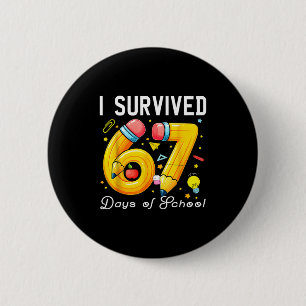 I Survived 67 Days Of School Funny Meme Teacher St 6 Cm Round Badge