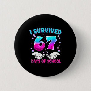 I Survived 67 Days Of School Funny Meme Teacher St 6 Cm Round Badge