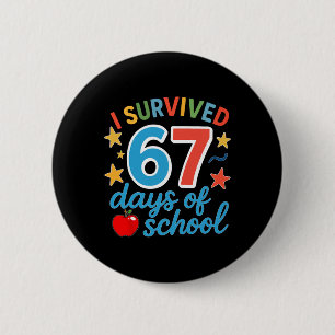 I Survived 67 Days Of School Funny Meme Teacher St 6 Cm Round Badge
